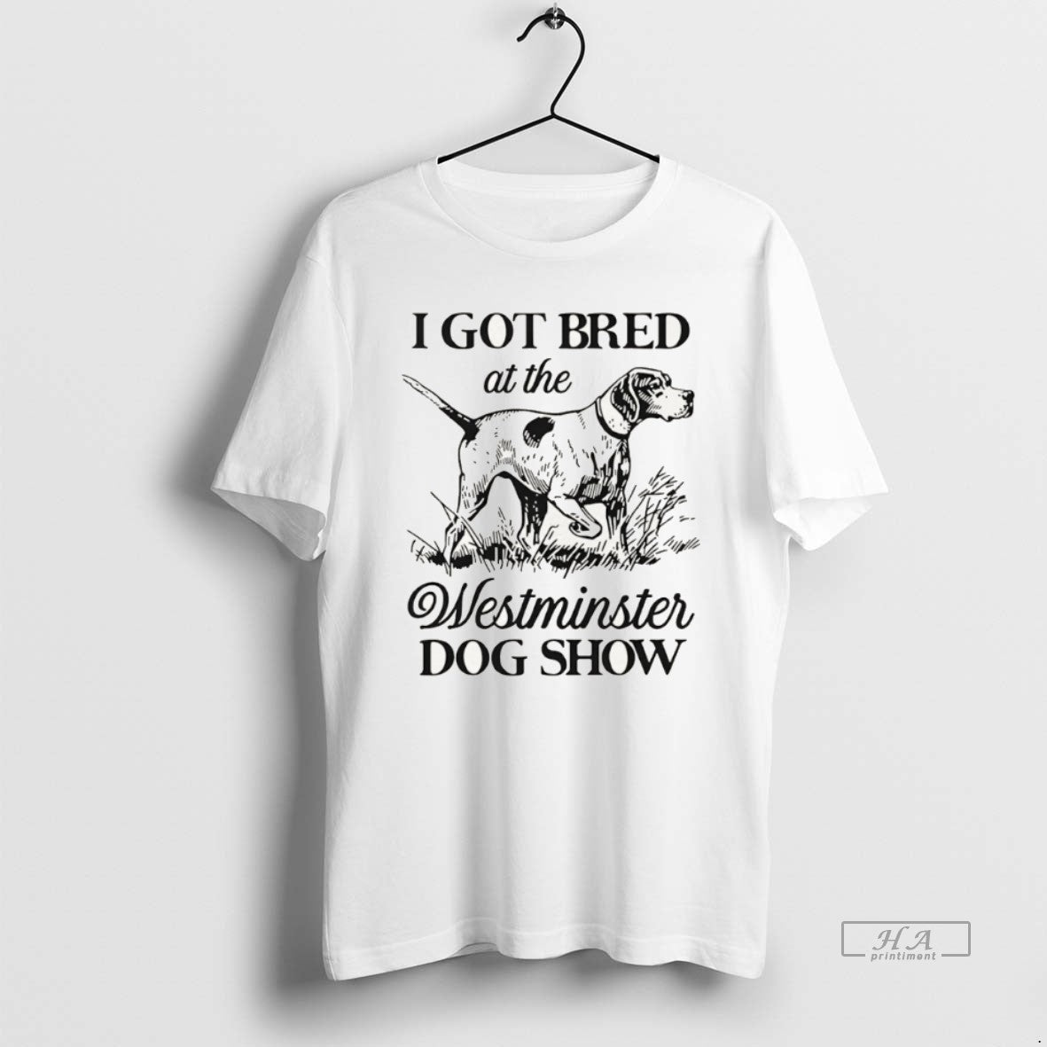 Official I Got Bred At The Westminster Dog Show T-Shirts, Hoodie, Sweatshirt | AU18TeeNovaLab.com