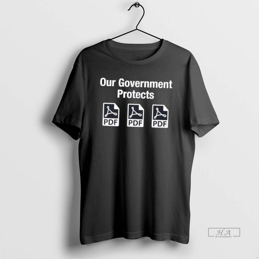 Official Our Government Protects Pdf Files T-Shirts, Hoodie, Sweatshirt | AU18TeeNovaLab.com